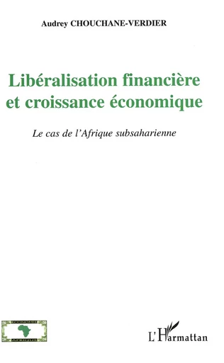 Libéralisation financière et croissance économique -  Chouchane-verdier audrey - Editions L'Harmattan