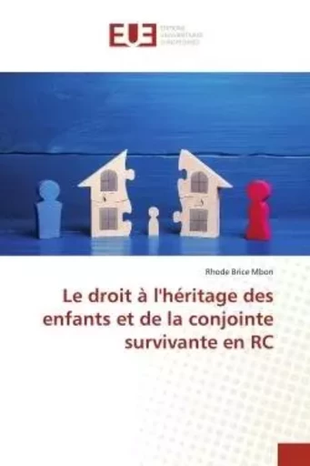 Le droit à l'héritage des enfants et de la conjointe survivante en RC - Rhode Brice Mbon - UNIV EUROPEENNE