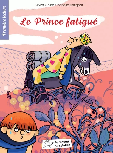 Le prince fatigué - Olivier Gosse - CRAYON A ROULET