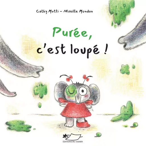 Purée, c'est loupé ! - Cathy Motti - JASMIN