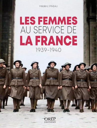 Les Femmes au service de la France - Frédéric Pineau - OREP