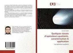 Quelques classes d'opErateurs quotients, caractErisation & application