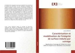 Caractérisation et modélisation de l'intégrité de surface induite par usinage