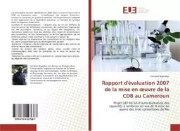 Rapport d'évaluation 2007 de la mise en oeuvre de la CDB au Cameroun