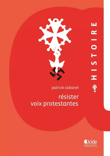 RESISTER VOIX PROTESTANTES -  P.CABANEL - ALCIDE