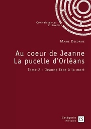 Au coeur de Jeanne La pucelle d’Orléans - Tome 2