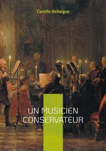 Un musicien conservateur - Camille Bellaigue - BOOKS ON DEMAND