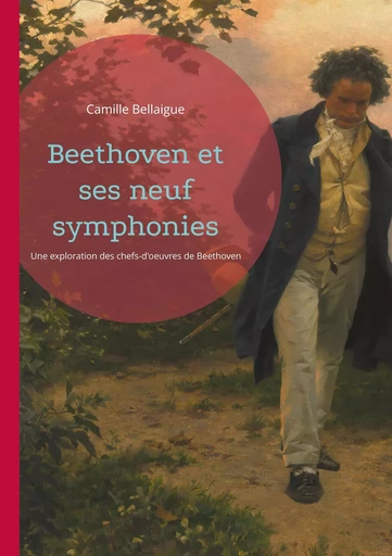 Beethoven et ses neuf symphonies - Camille Bellaigue - BOOKS ON DEMAND