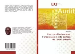 Une contribution pour l'organisation et la gestion de l'audit interne