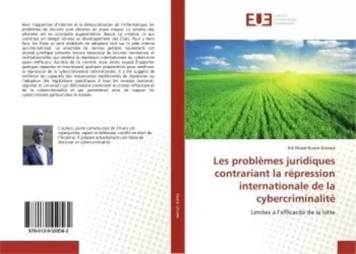 Les problèmes juridiques contrariant la répression internationale de la cybercriminalité - Edi Donal Kuate Gnowa - UNIV EUROPEENNE