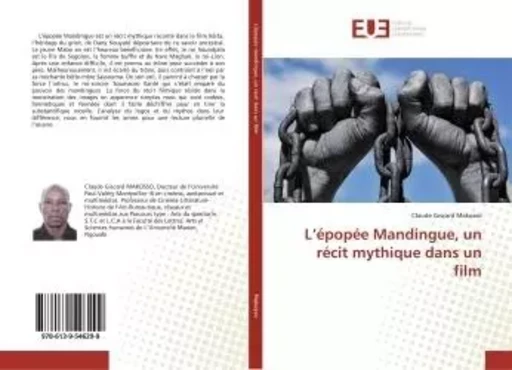 L'épopée Mandingue, un récit mythique dans un film - Claude Giscard Makosso - UNIV EUROPEENNE