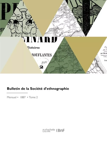 Bulletin de la Société d'ethnographie - Jean-Antoine Gallois - HACHETTE BNF