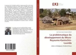 La problEmatique du dEveloppement du Micro-Royaume-Kaninchin-Luunda