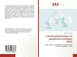 L'alcool polyvinylique ou poly(alcool vinylique) (PVA)