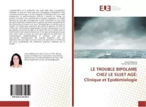 Le trouble bipolaire chez le sujet age: clinique et epidemiologie - Amira Belkhiria - UNIV EUROPEENNE