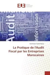 La Pratique de l'Audit Fiscal par les Entreprises Marocaines