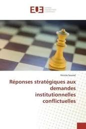 Réponses stratégiques aux demandes institutionnelles conflictuelles