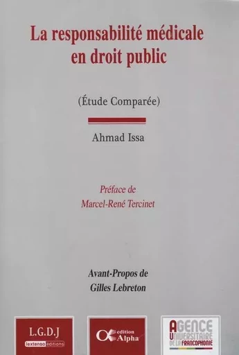 LA RESPONSABILITÉ MÉDICALE EN DROIT PUBLIC .(ETUDE COMPARÉE) -  ISSA A. - ALPHA LIBAN