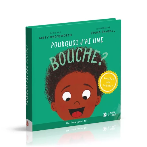 Pourquoi j'ai une bouche ? - Abbey Wedgeworth - MAISON BIBLE