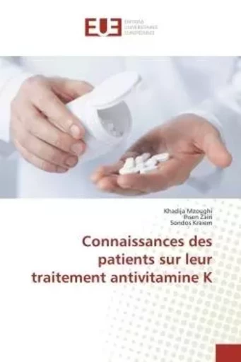 Connaissances des patients sur leur traitement antivitamine K - Khadija Mzoughi - UNIV EUROPEENNE