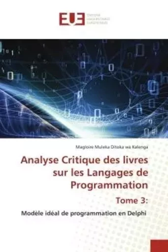 Analyse Critique des livres sur les Langages de Programmation Tome 3: - Magloire Muleka Ditoka wa Kalenga - UNIV EUROPEENNE