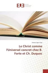 Le Christ comme l'Universel concret chez B. Forte et Ch. Duquoc