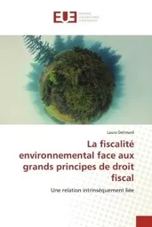 La fiscalité environnemental face aux grands principes de droit fiscal