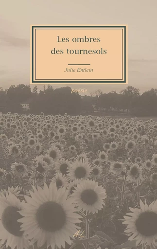 Les ombres des tournesols - Julie Entlein - BOOKS ON DEMAND