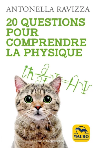 20 Questions pour comprendre la physique - Antonella Ravizza - MACRO EDITIONS