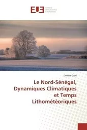 Le Nord-Senegal, Dynamiques Climatiques et Temps Lithometeoriques