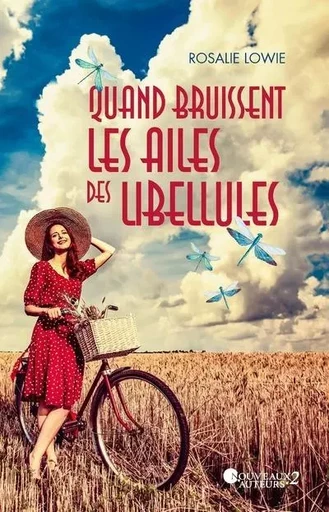 Quand bruissent les ailes des libellules - Rosalie Lowie - Editions Prisma