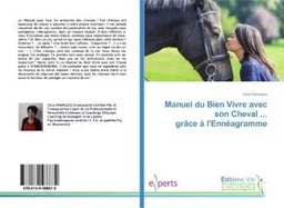 Manuel du Bien Vivre avec son Cheval ... grâce à l'Ennéagramme