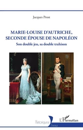 Marie-Louise d’Autriche, seconde épouse de Napoléon