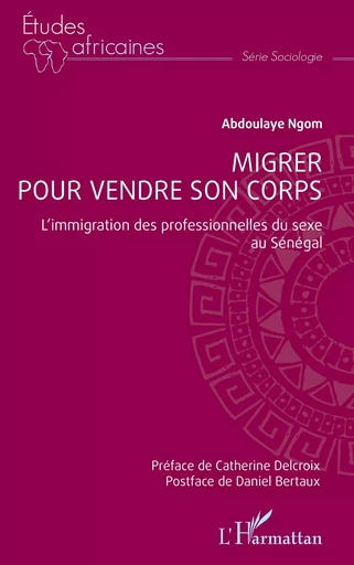 Migrer pour vendre son corps - Abdoulaye Ngom - Editions L'Harmattan