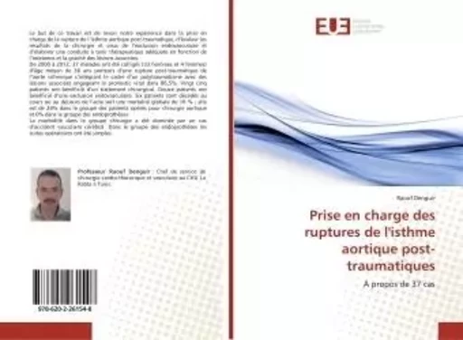 Prise en charge des ruptures de l'isthme aortique post-traumatiques - Raouf Denguir - UNIV EUROPEENNE