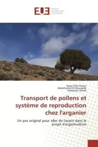 Transport de pollens et système de reproduction chez l'arganier - Ilyass Filali Alaoui - UNIV EUROPEENNE