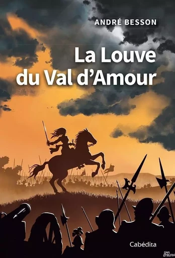 LA LOUVE DU VAL D'AMOUR - ANDRE Besson - CABEDITA