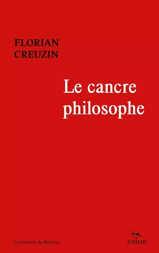 Le cancre philosophe - Florian Creuzin - MOUETTE MINERVE