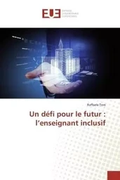 Un défi pour le futur : l'enseignant inclusif