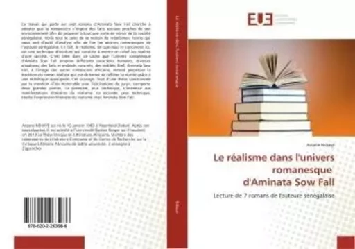 Le réalisme dans l'univers romanesque d'Aminata Sow Fall - Assane NDIAYE - UNIV EUROPEENNE