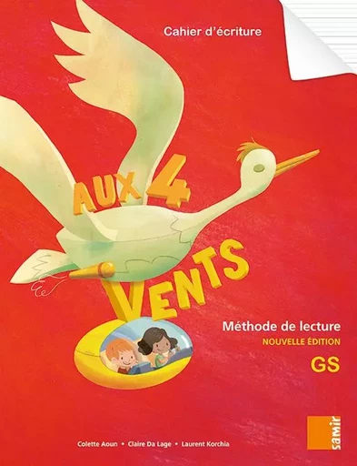 Aux 4 Vents (NE) - Cahier d´écriture GS - Colette Aoun, Claire Da Lage, Laurent Korchia - SAMIR SCOLAIRE