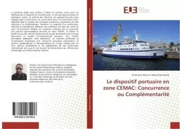 Le dispositif portuaire en zone CeMAC: Concurrence ou Complementarite