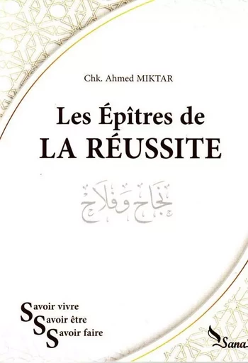 Épîtres de la réussite - Ahmed Miktar - SANA