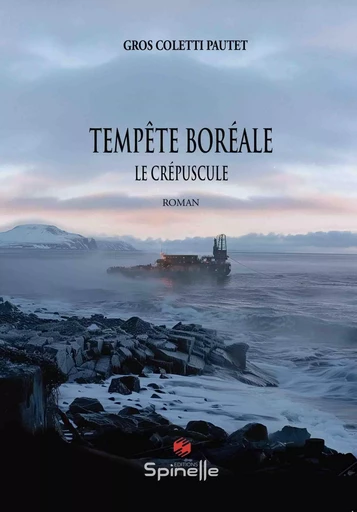 Tempête boréale - Le crépuscule -  Gros Coletti Pautet - SPINELLE