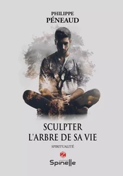 Sculpter l’arbre de sa vie