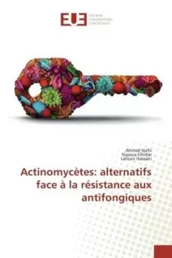 Actinomycètes: alternatifs face à la résistance aux antifongiques - Ahmed Nafis - UNIV EUROPEENNE