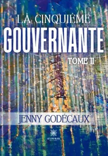 La cinquième gouvernante - Tome II - Jenny Godécaux - LE LYS BLEU