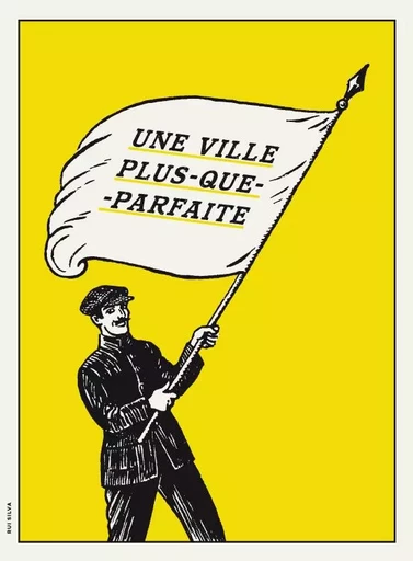 Une ville plus-que-parfaite -  SILVA, Rui - TREFLE