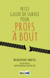 PETIT GUIDE DE SURVIE POUR PROFS À BOUT