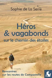 Héros & vagabonds sur le chemin des étoiles